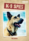 K-9 Spies - Phillip W. Simpson