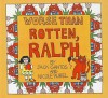 Worse Than Rotten, Ralph - Jack Gantos, Nicole Rubel