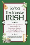 So You Think You're Irish - Margaret Kelleher