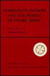 Complexity, Entropy, and the Physics of Information: The Proceedings of the 1988 Workshop on Complexity, Entropy, and the Physics of Information Held May-June, 1989, in Santa Fe, New Mexico - Wojciech Hubert Zurek