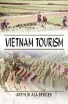 Vietnam Tourism - Kaye Sung Chon, Arthur Asa Berger