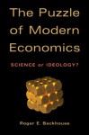 The Puzzle of Modern Economics: Science or Ideology? - Roger E. Backhouse