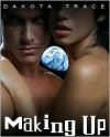 Making Up - Dakota Trace