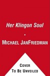 Her Klingon Soul: Day of Honor #3 - Michael Jan Friedman