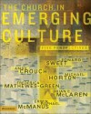 The Church in Emerging Culture: Five Perspectives - Leonard Sweet, Andy Crouch, Frederica Mathewes-Green, Brian D. McLaren