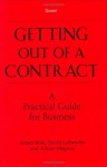 Getting Out of a Contract: A Practical Guide for Business - Adam Rose, David Leibowitz