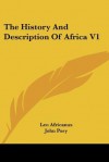 The History and Description of Africa VI - Leo Africanus