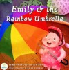 Emily and the Rainbow Umbrella - Lisl Fair, Maribeth Gabot, Nina De Polonia