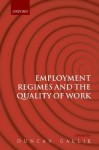 Employment Regimes and the Quality of Work - Duncan Gallie