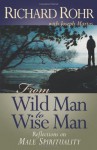 From Wild Man to Wise Man: Reflections on Male Spirituality - Richard Rohr, Joseph Martos