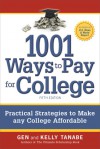 1001 Ways to Pay for College: Practical Strategies to Make Any College Affordable - Gen Tanabe, Kelly Tanabe