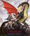 Tales of King Arthur: Lancelot - Hudson Talbott, Peter Glassman