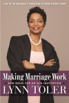 Making Marriage Work: New Rules for an Old Institution - Lynn Toler