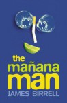 The Mañana Man - James Birrell