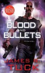 Blood and Bullets - James R. Tuck