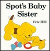 Spot's Baby Sister - Eric Hill