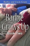 Barbie Grows Up, Book Two - Uncle Grant, Bethany Burke