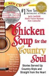 Chicken Soup for the Country Soul: Stories Served Up Country-Style and Straight from the Heart - Jack Canfield, Mark Victor Hansen