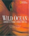 Wild Ocean - Sylvia A. Earle, Tim Cahill, Wolcott Henry