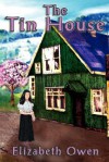 The Tin House - Elizabeth Owen