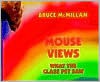 Mouse Views: What the Class Pet Saw - Bruce McMillan