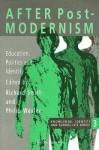 After Postmodernism: Education, Politics and Identity - Richard Smith