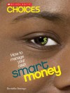 Smart Money: How to Manage Your Cash - Danielle Denega