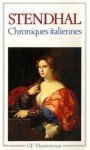 Chroniques Italiennes (Garnier-Flammarion) - Stendhal