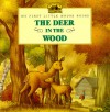 The Deer In The Wood (My First Little House Books) - Laura Ingalls Wilder, Renée Graef