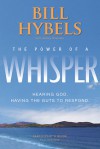 The Power of a Whisper Curriculum Kit: A Four-Week Church Experience [With Getting Started Guide, Participant's Guide and Hardcover Book(s) and DVD RO - Bill Hybels