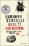 Adulti con riserva: com'era allegra l'Italia prima del Sessantotto - Edmondo Berselli