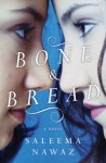 Bone and Bread - Saleema Nawaz