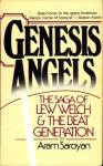 GENESIS ANGELS: The Saga of Lew Welch and the Beat Generation - Aram Saroyan