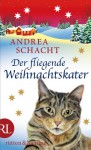 Der fliegende Weihnachtskater - Andrea Schacht