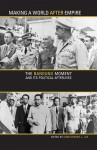 Making a World after Empire: The Bandung Moment and Its Political Afterlives - Christopher Lee