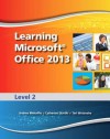 Learning Microsoft Office 2013, Level 2 - Emergent Learning LLC, Suzanne Weixel, Faithe Wempen, Catherine Skintik