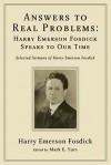 Answers to Real Problems: Harry Emerson Fosdick Speaks to Our Time: Selected Sermons of Harry Emerson Fosdick - Harry Emerson Fosdick