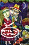 Best New Writing 2014 - Christopher Klim, Edoardo Albert, Adrianne Aron, Brian Beatty, Annie Dawid, Carol Edge, Cerridwen Fallingstar, Melissa Fletcher, Chris Fryer, Janelle Garcia, Kyle Garret, Sonja Crafts Hauck, Ilan Herman, Catharine Leggett, Paul Loomis, Maija Makinen, Marilyn Marquez, L. A