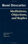 Meditations, Objections, and Replies - René Descartes, Roger Ariew