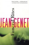 Funeral Rites (Genet, Jean) - Jean Genet, Bernard Frechtman