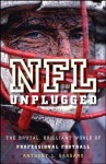 NFL Unplugged: The Brutal, Brilliant World of Professional Football - Anthony L. Gargano