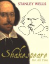 Shakespeare: For All Time - Stanley Wells