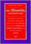 The Monarchia Controversy: A Casebook Study with Accompanying Translations of Dante Alighieri's Monarchia, Guido Vernani's Refutation of the Monarchia Composed by Dante - Anthony K. Cassell