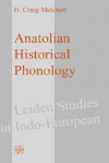 Anatolian Historical Phonology - H. Craig Melchert