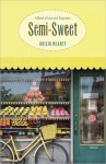 Semi-Sweet: A Novel of Love and Cupcakes - Roisin Meaney