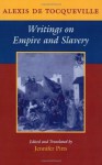 Writings on Empire and Slavery - Alexis de Tocqueville, Jennifer Pitts