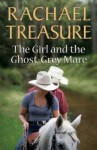 The Girl and the Ghost-Grey Mare - Rachael Treasure