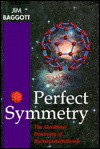 Perfect Symmetry: The Accidental Discovery of Buckminsterfullerene - Jim Baggott