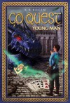 Go Quest, Young Man - K.B. Bogen