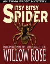 Itsy Bitsy Spider - Willow Rose